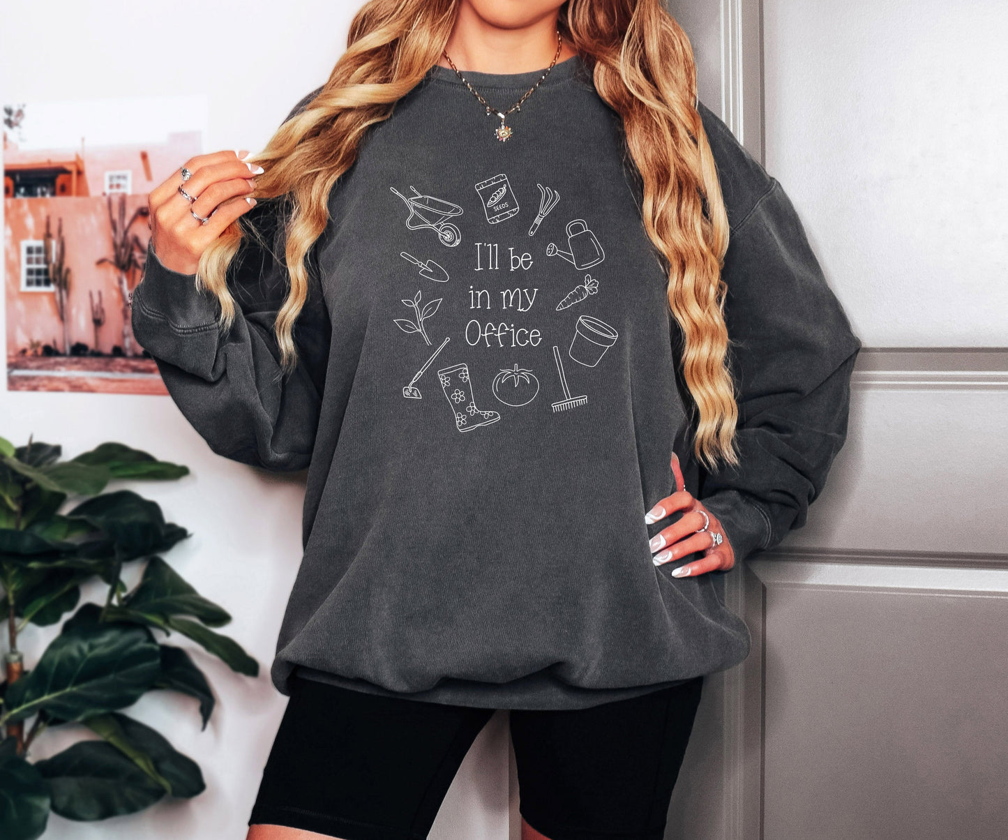 I will be in my office Gardening Plant Botanical Garment Dyed Comfort Colors Sweatshirt