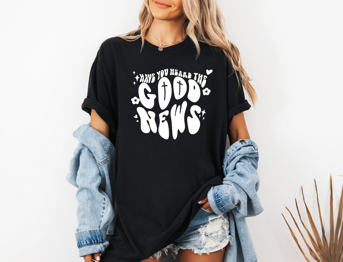Have you Heard the Good news Garment Dyed Christian T Shirt