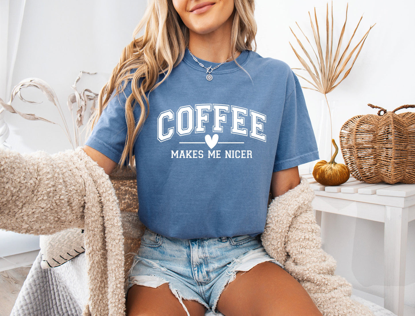Coffee Makes me Nicer Garment Dyed T Shirt