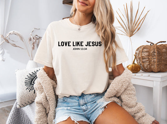 Love Like Jesus Garment Dyed Christian T Shirt