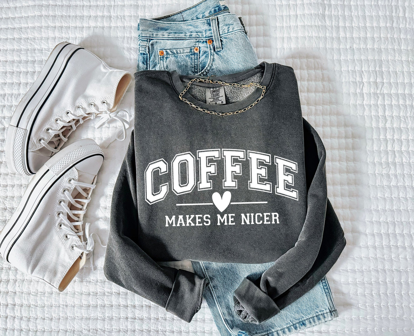 Coffee makes me nicer Garment Dyed Comfort Colors Sweatshirt